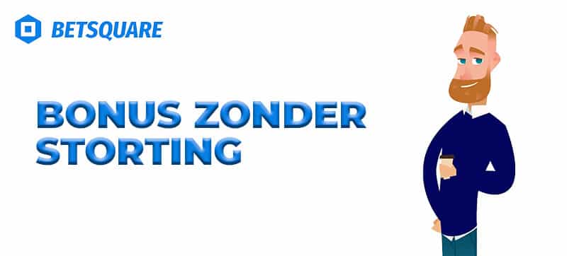 Bonus zonder storting