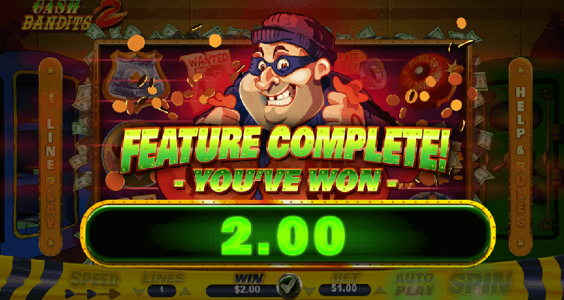 Feature Complete - Celebrate your win with a cheeky bandit lurking in the background