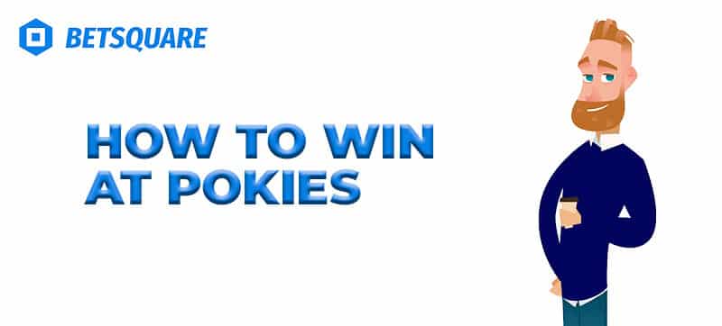 How to win at pokies