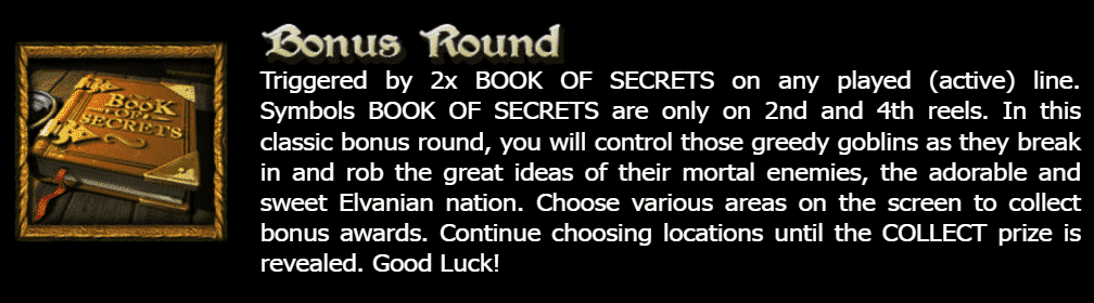 Landing Book of Secret symbols on reels 2 and 4 opens the Bonus Round, where you choose targets for rewards till you hit the Collect icon.