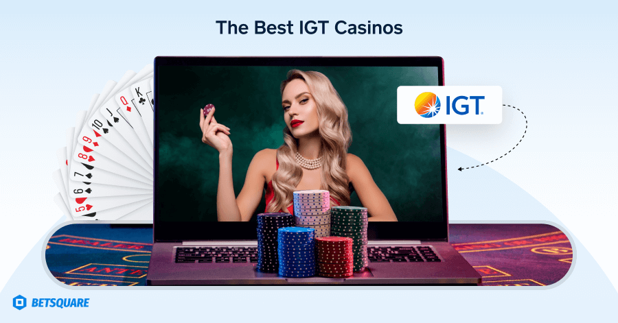 The Best IGT Casinos