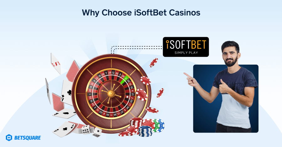 Why Choose iSoftBet Casinos