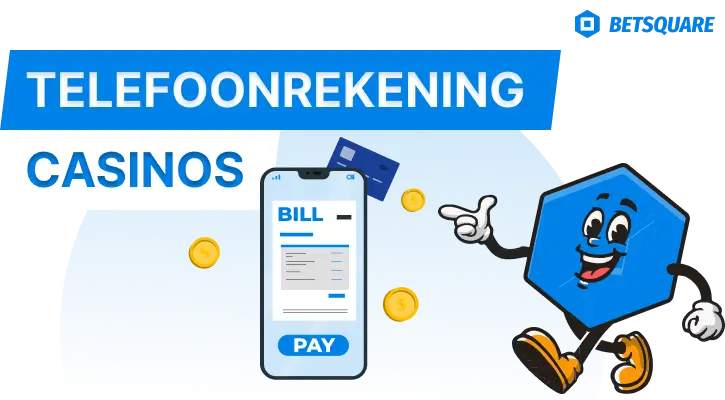 Hoog gewaardeerde Telefoonrekening Casino's van Nederland.